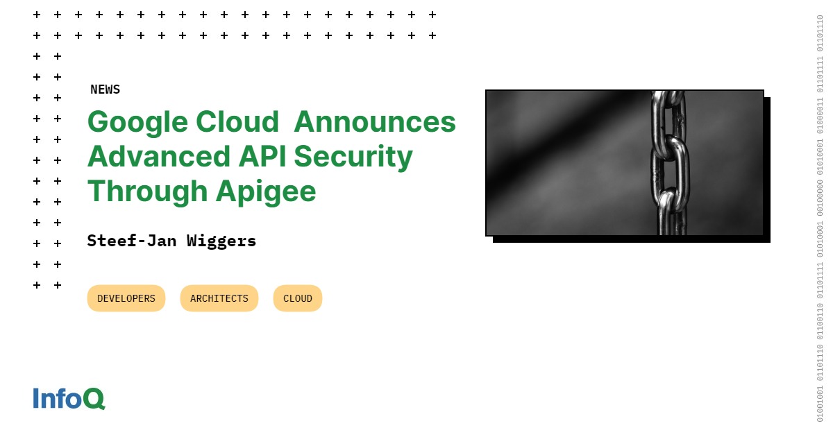 Google Cloud Announces Advanced API Security through Apigee InfoQ