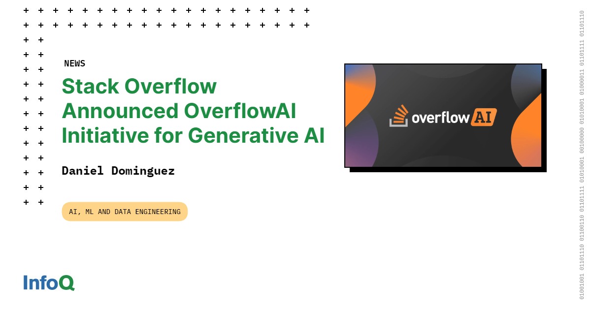 Stack Overflow Announced OverflowAI Initiative for Generative AI InfoQ
