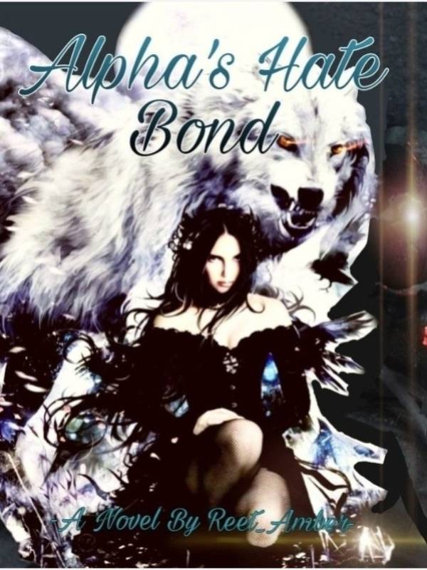 Alpha's Hate Bond by Reet_Amber Goodnovel