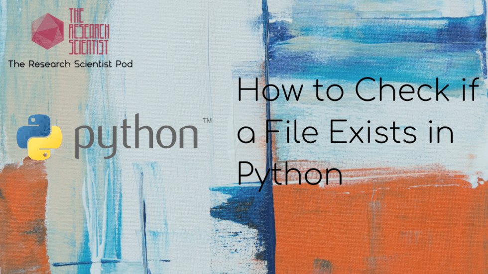How to Check if a File or Directory Exists in Python The Research