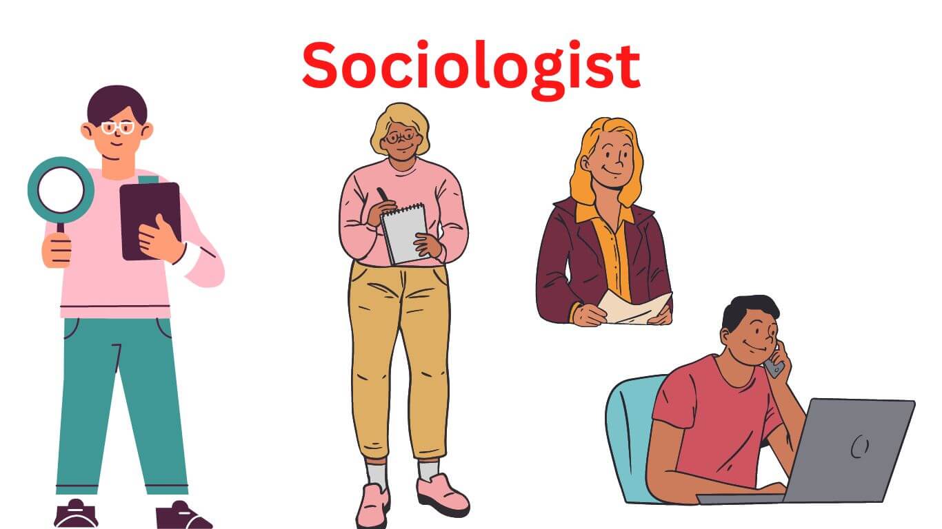 Sociologist Definition, Types and Work Area Research Method
