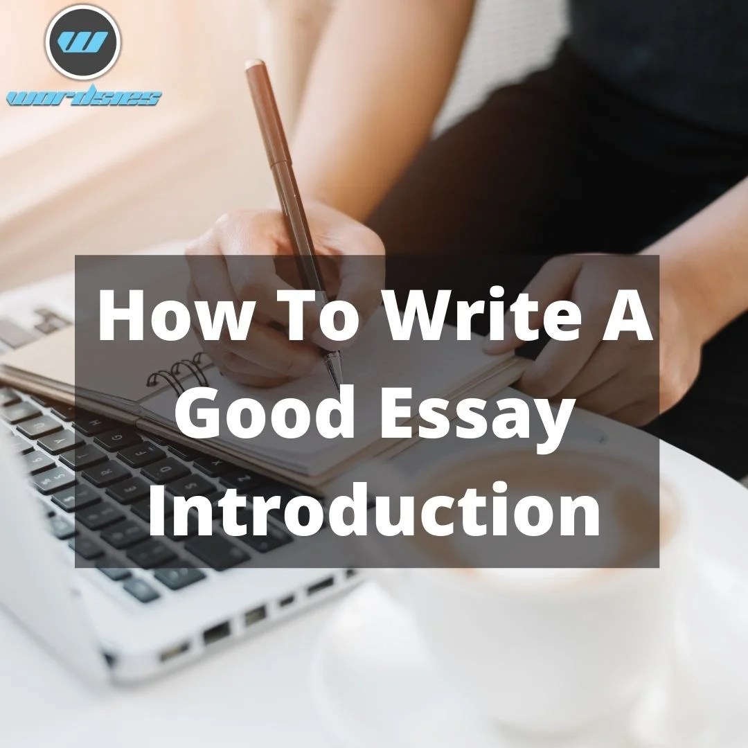 How To Write A Good Essay Introduction Wordsies Essay Service