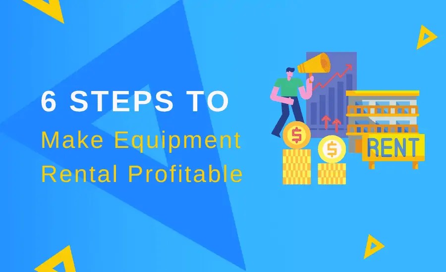 How to Make Your Equipment Rental Business Profitable?