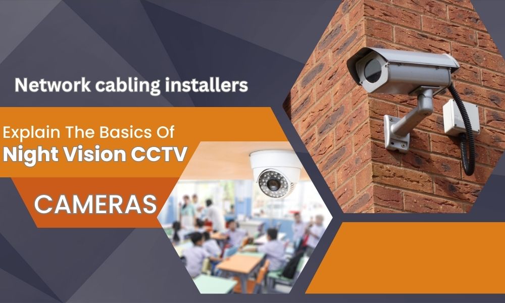installers explain the basics of night vision CCTV cameras