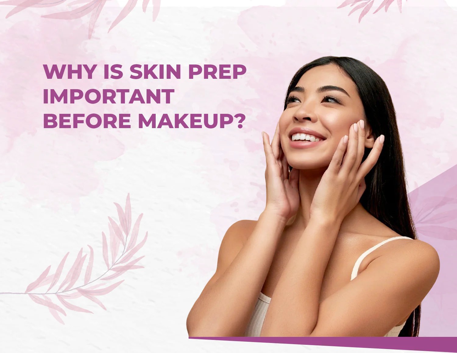 Why is Skin Prep Important Before Makeup? Reshma Beauty®
