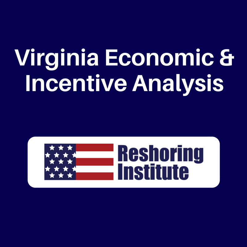 Virginia Economic and Incentive Analysis Reshoring Institute Your