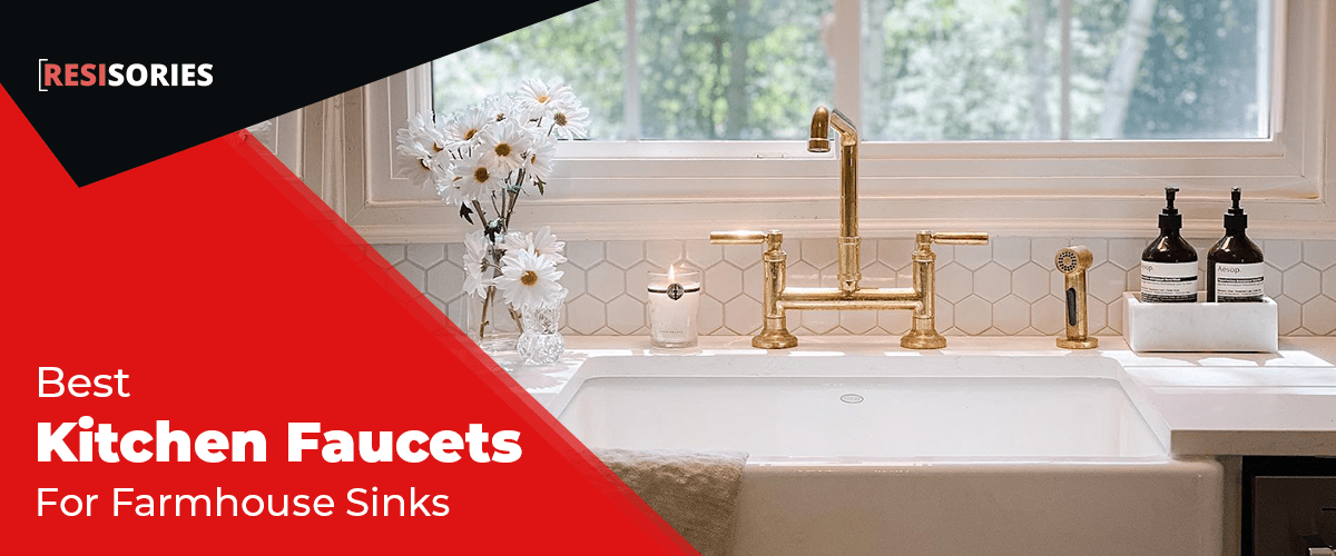 The 6 Best Kitchen Faucets for Farmhouse Sinks in 2023 RESISORIES
