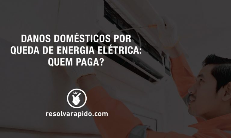 Danos domésticos por queda de energia elétrica quem paga? Resolva Rápido