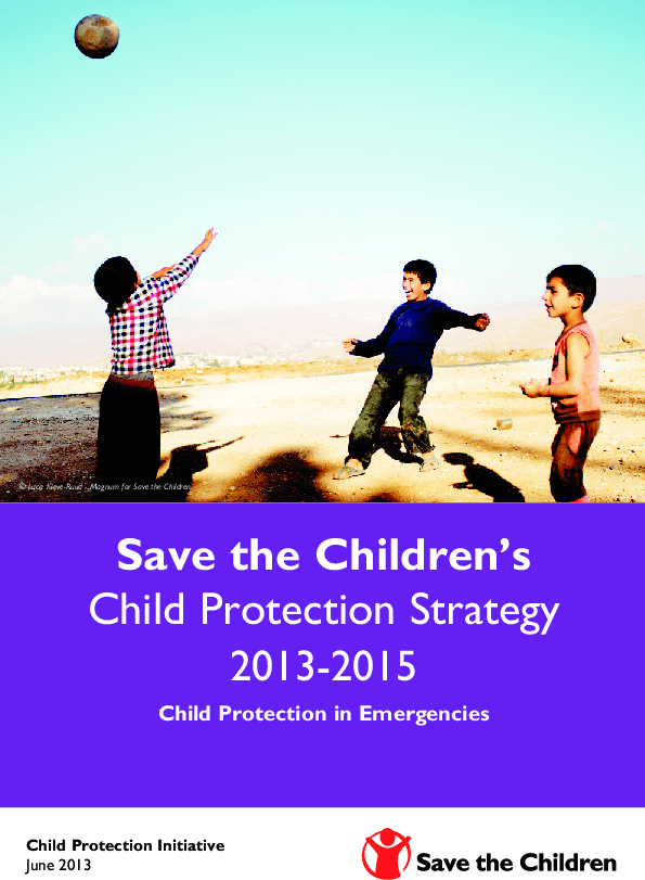 Save the Children’s Child Protection Strategy 20132015 Child Protection in Emergencies Save