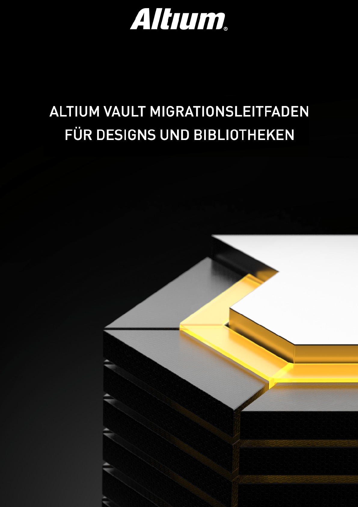 ALTIUM VAULT MIGRATIONSLEITFADEN FÜR DESIGNS UND BIBLIOTHEKEN Altium