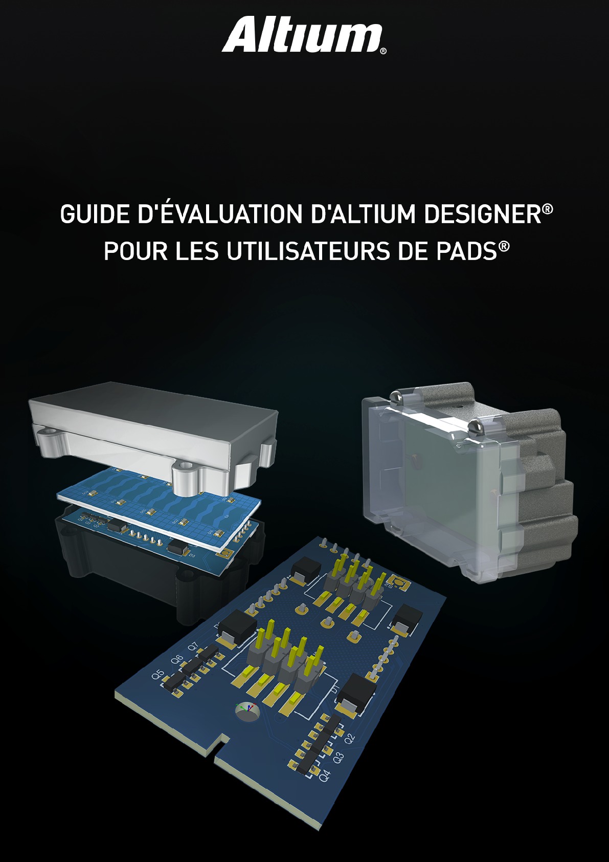 GUIDE D'ÉVALUATION D'ALTIUM DESIGNER® POUR LES UTILISATEURS DE PADS