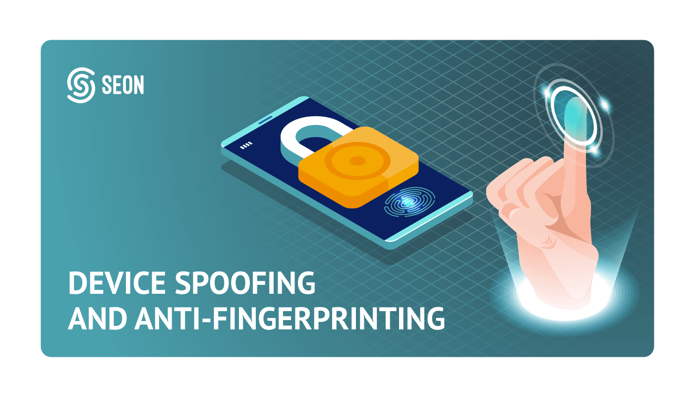 Device Spoofing What It Is & How to Detect It SEON