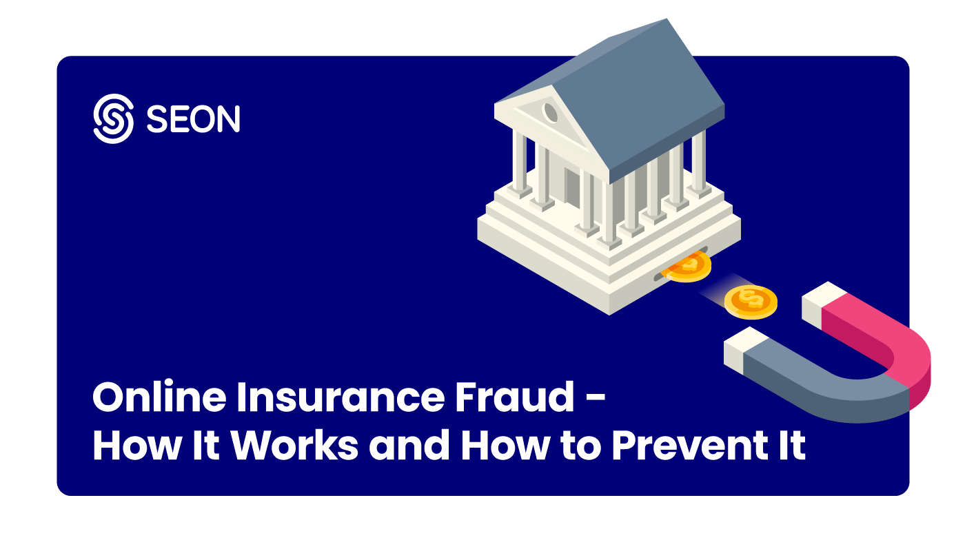 Online Insurance Fraud How It Works and How to Prevent It SEON