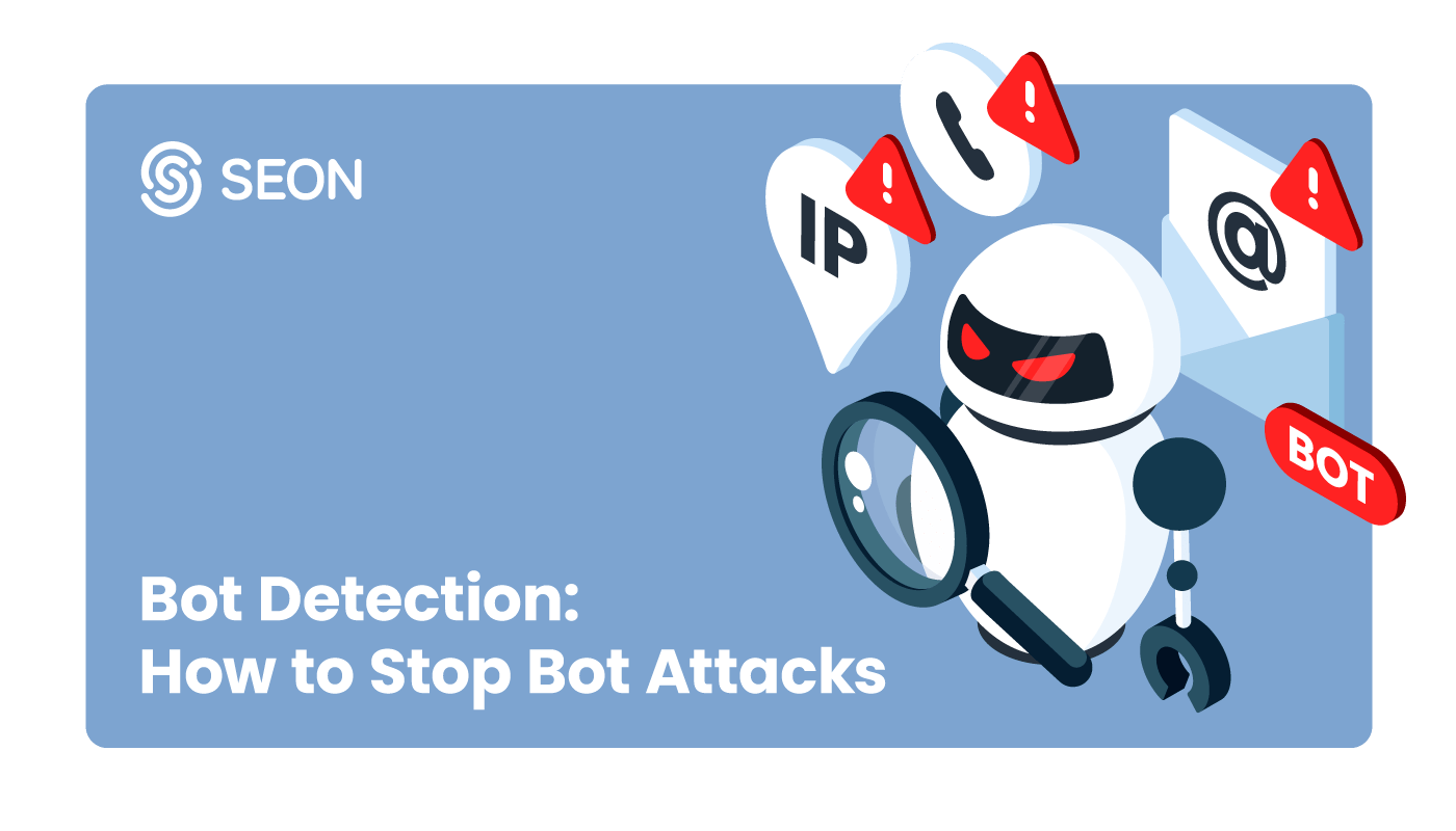 Bot Detection How to Detect & Prevent Bots SEON