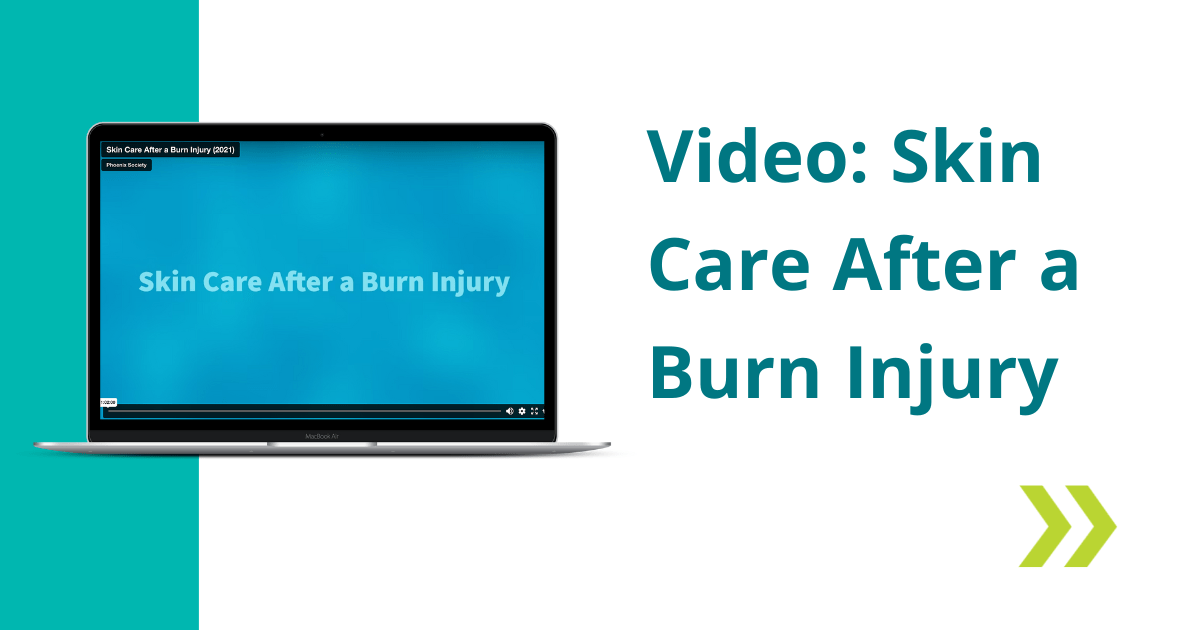 Video Skin Care After a Burn Injury