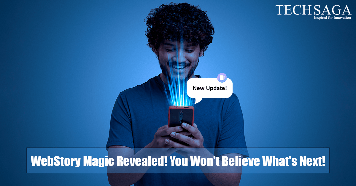 Web Stories Magic Revealed! You Won't Believe What's Next!
