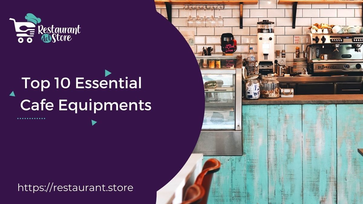 Top 10 Essential Cafe Equipments Curated by Experts Restaurant.Store