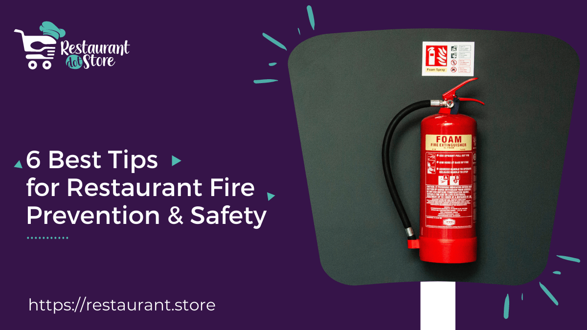 6 Best Tips for Restaurant Fire Prevention & Safety Restaurant.Store