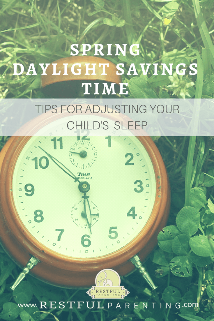 Spring Daylight Savings Time Tips for Adjusting Sleep Restful Parenting