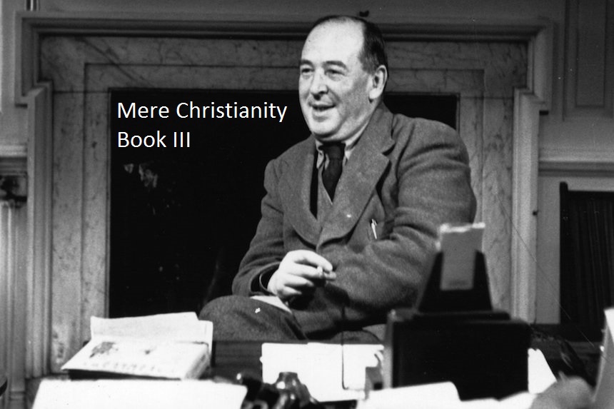 Mere Christianity Book III Chapter 7 Restless Pilgrim