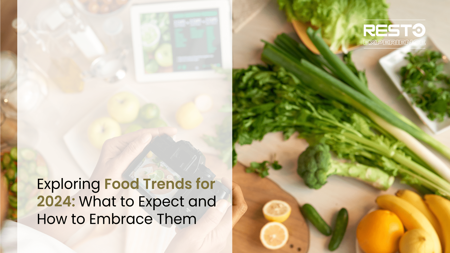 Food Trends 2024 What to Expect and How to Embrace Them
