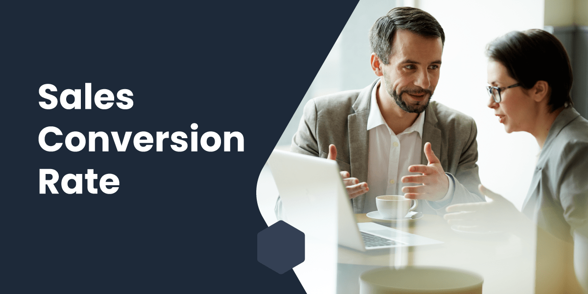 Understanding Your Sales Conversion Rate A Comprehensive Guide