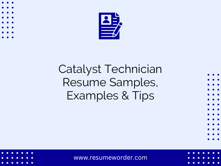 Catalyst Technician Resume Samples, Examples & Tips ResumeWorder