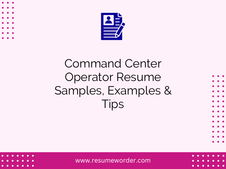 Command Center Operator Resume Samples, Examples & Tips ResumeWorder