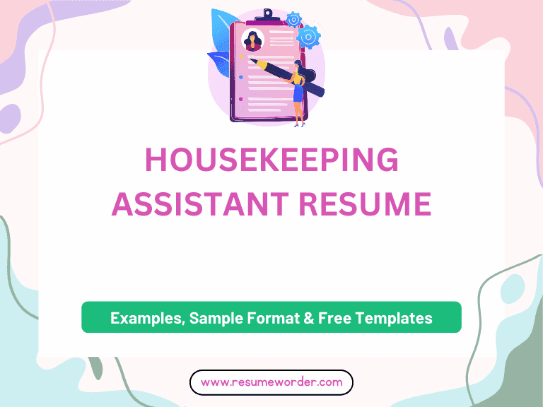 Housekeeping Assistant Resume Free Templates, Examples, Tips
