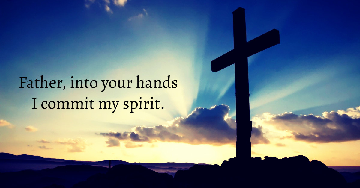 Into Your Hands I Commit My Spirit Resurrection Orthodox Presbyterian