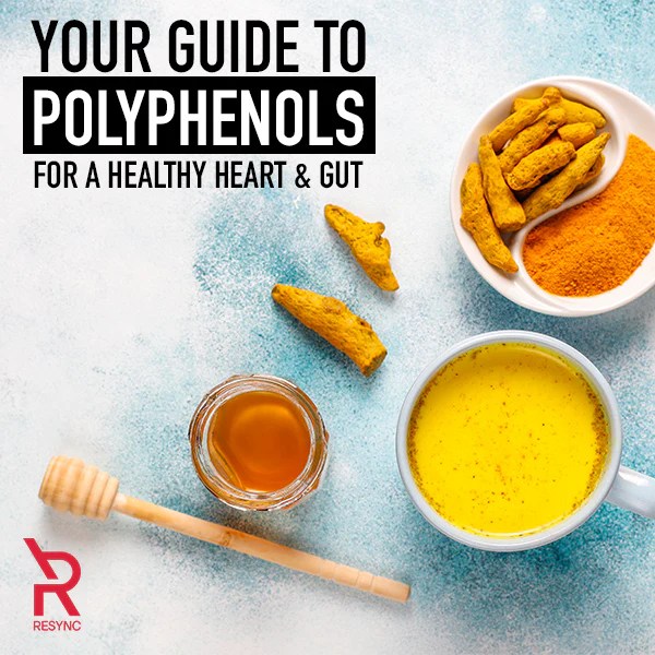Your Guide to Polyphenols for a Healthy Heart & Gut Resync