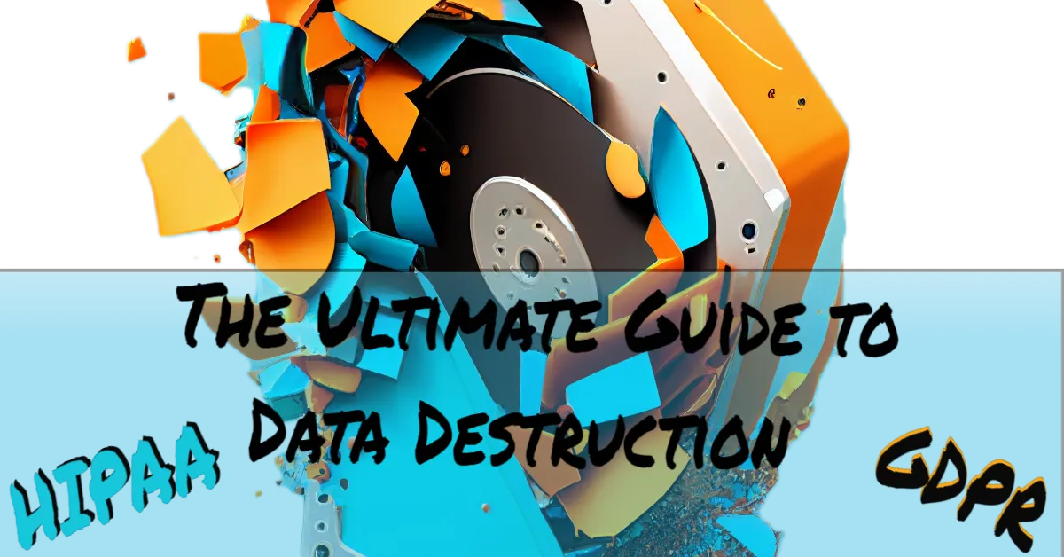 Ultimate Guide to Data Destruction ReTech Data Destruction & Recycling