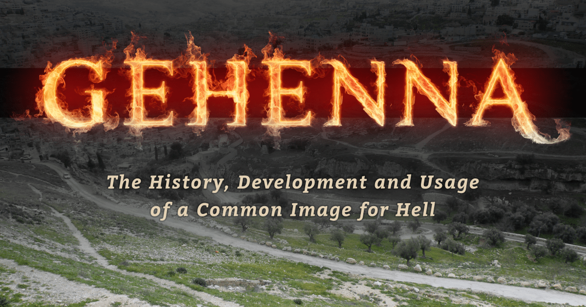 Gehenna The History, Development and Usage of a Common Image for Hell
