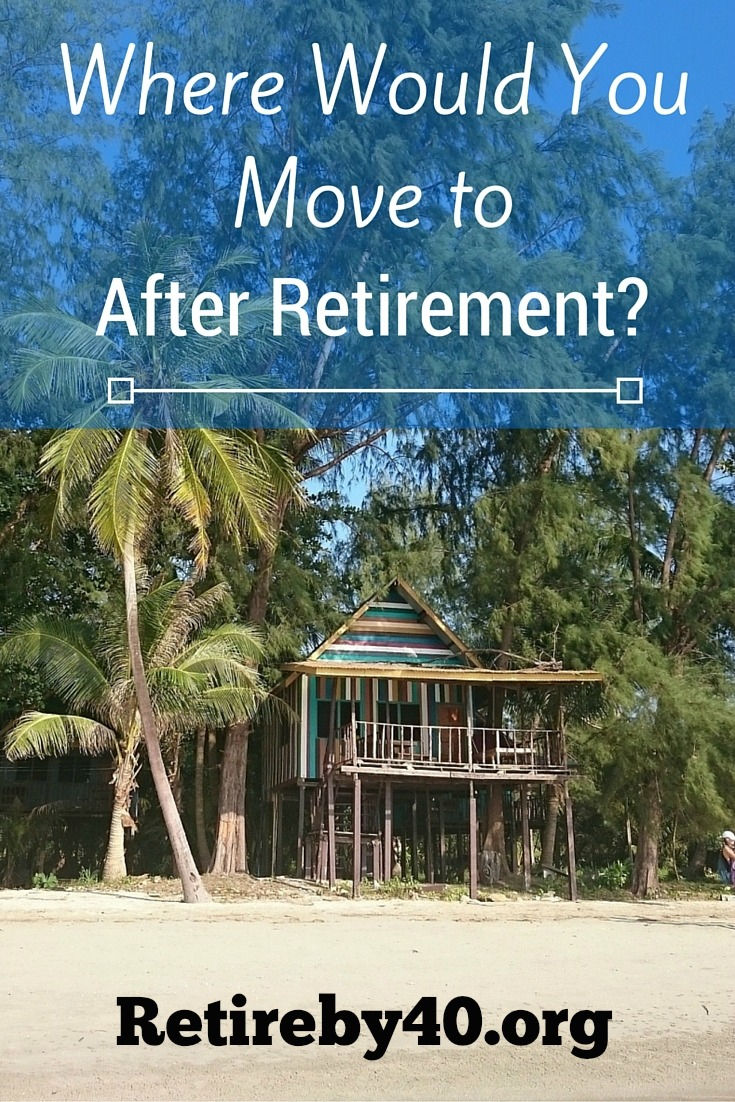 Where Would You Move to After Retirement? Retire by 40