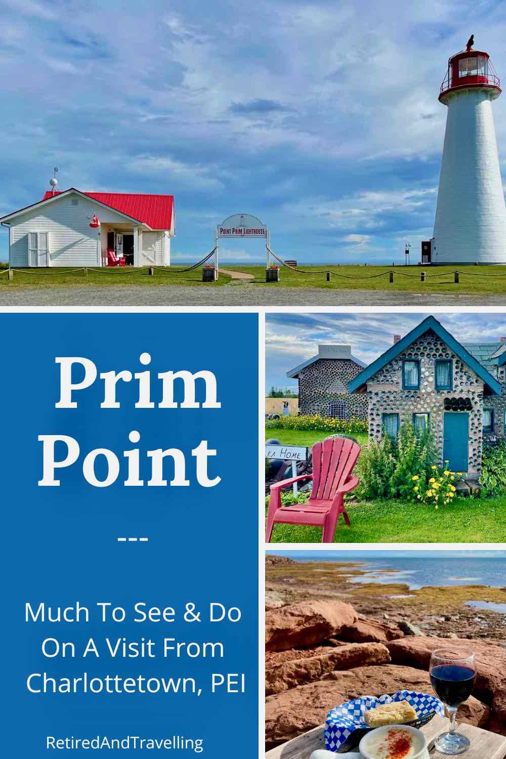 Visit Point Prim From Charlottetown PEI Retired And Travelling