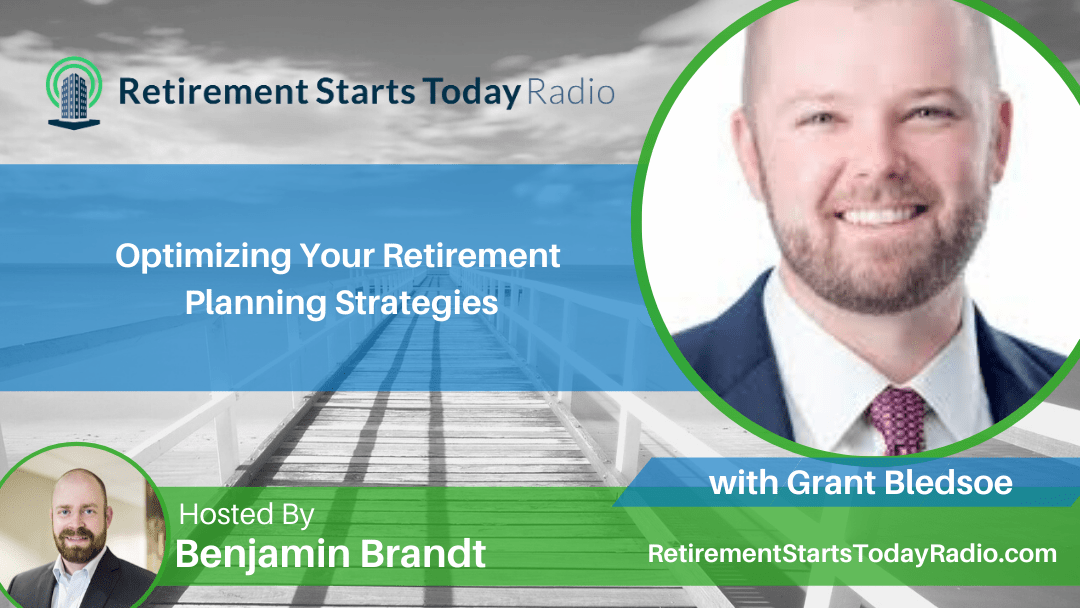 Optimizing Your Retirement Planning Strategies with Grant Bledsoe, Ep