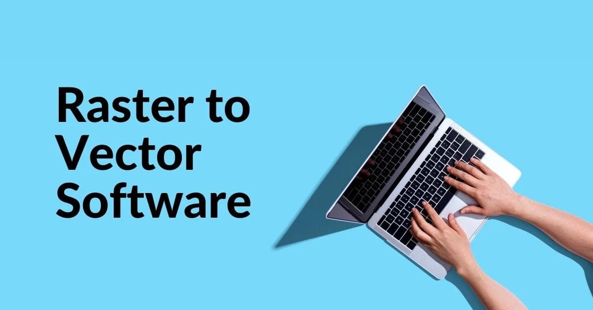 Raster to Vector Software The Ultimate Guide Retouching Labs