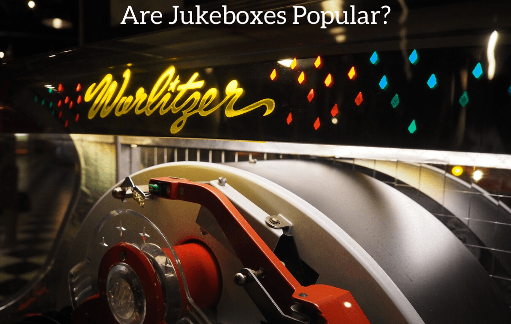 Are Jukeboxes Popular? When Were They? September 2024