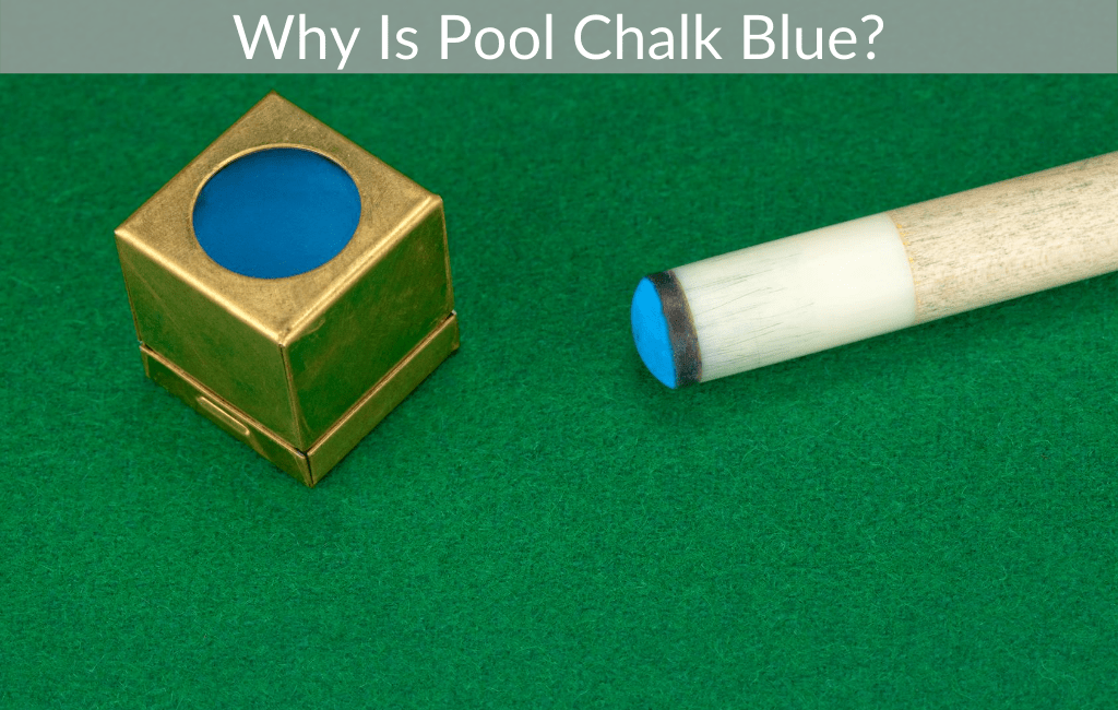 Why Is Pool Chalk Blue? January 2024