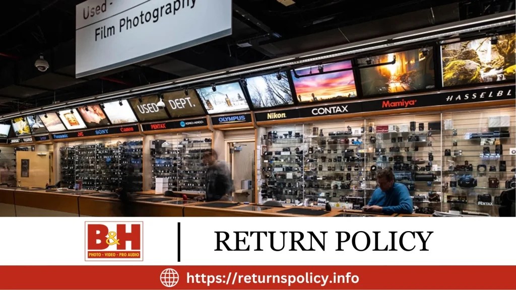 B&H Return Policy 2024 Easy Online & InStore Refunds