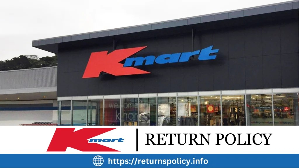 Kmart Return Policy 2024 Refund without Receipt Returns Policy