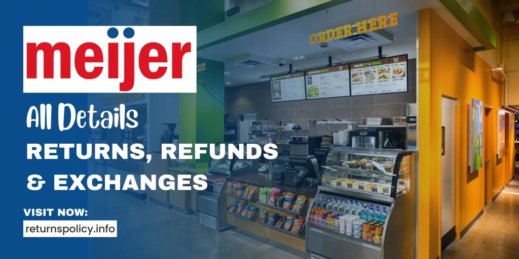 Meijer Return Policy 2024 [Guaranteed] 90 Days Timeframe Returns Policy