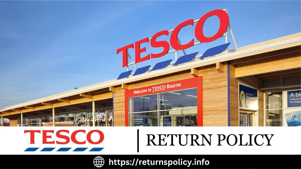 Tesco Return Policy 2024 Get Quick Refund