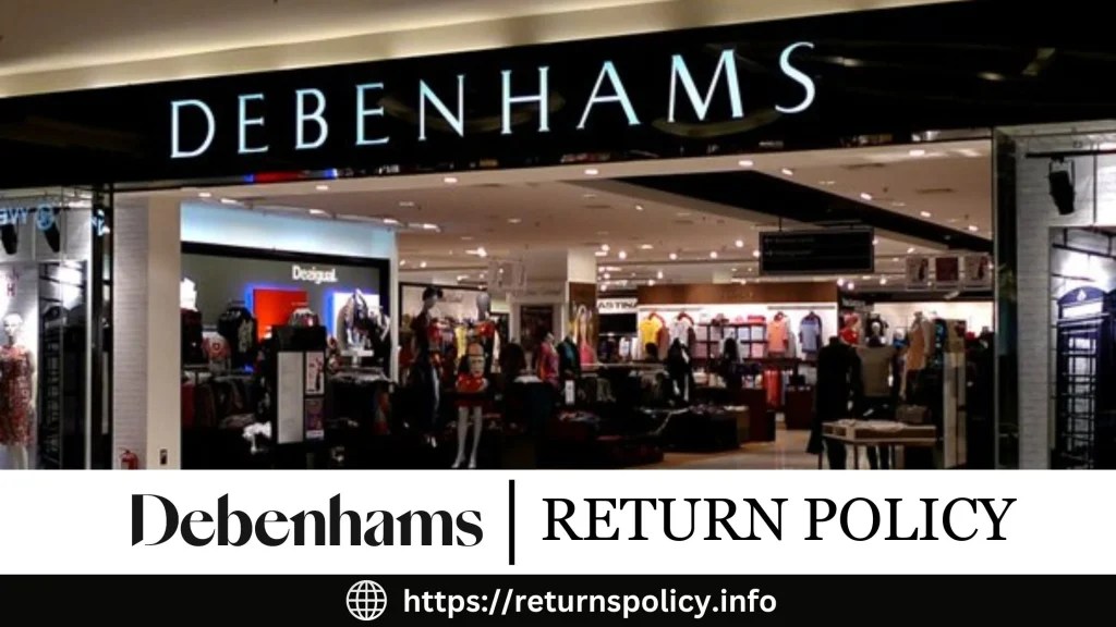Debenhams Return Policy 2024 Instore & Online Returns