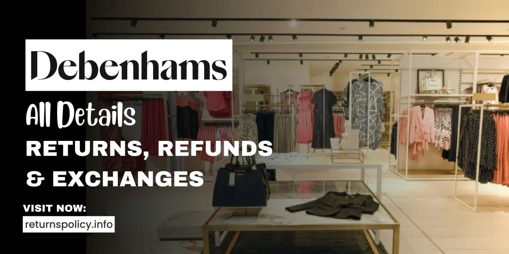 Debenhams Return Policy 2024 Instore & Online Returns