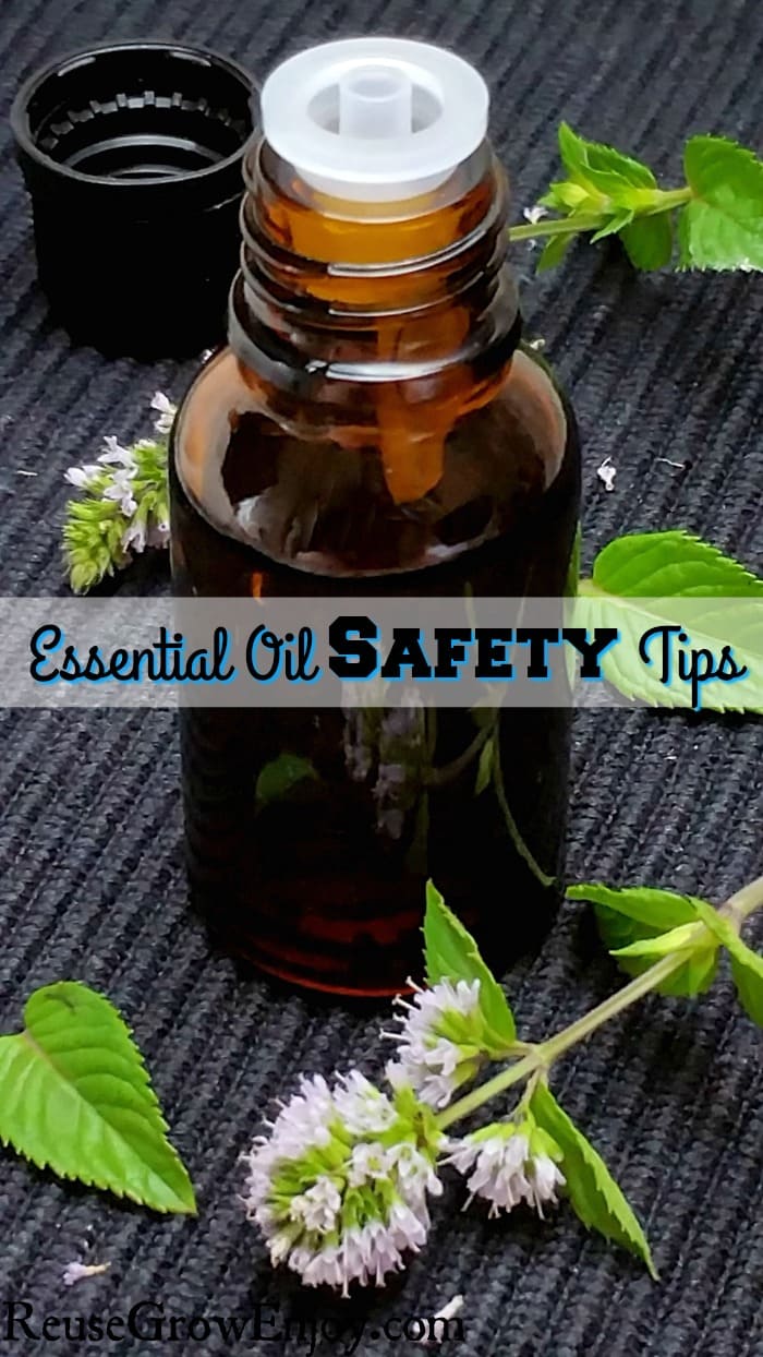 Essential Oil Safety Tips Reuse Grow Enjoy