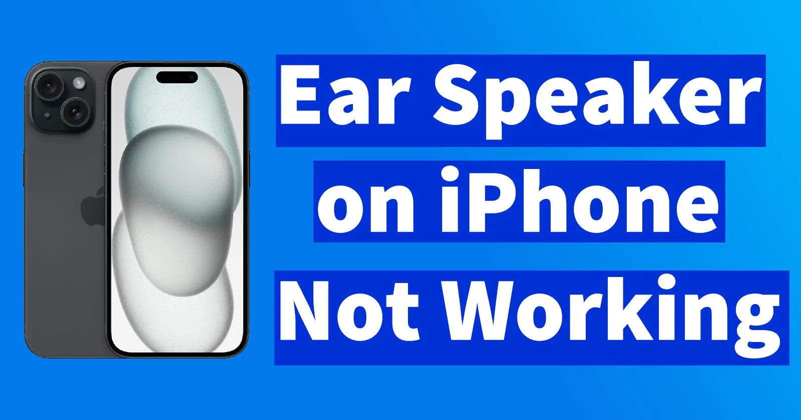 Ear Speaker on iPhone Not Working Fix it Yourself » Reveal That