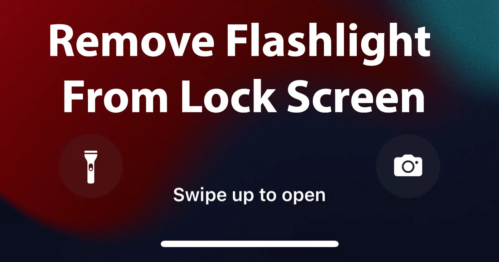 Remove Flashlight From Lock Screen on iPhone » Reveal That
