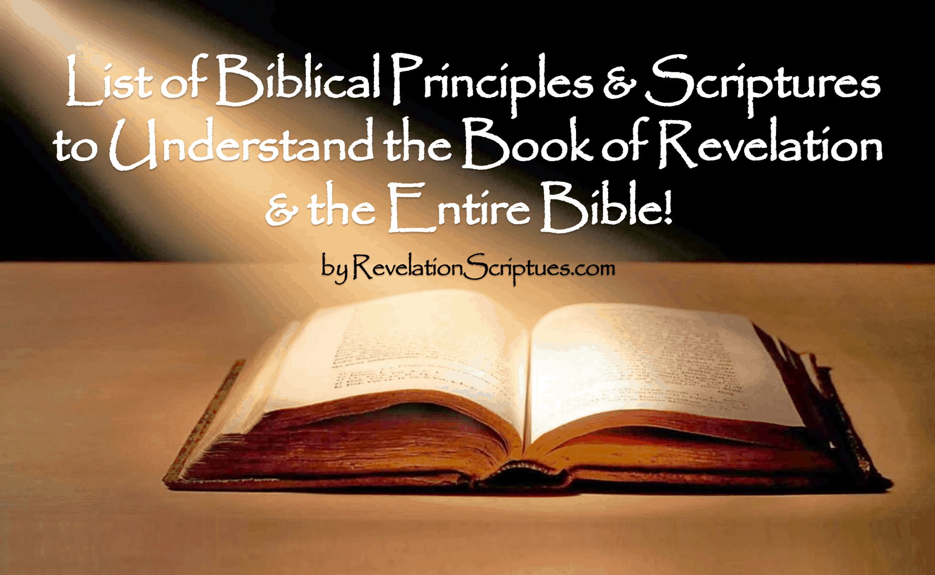 List Of Biblical Principles & Scriptures To Understand Revelation & The Entire Bible