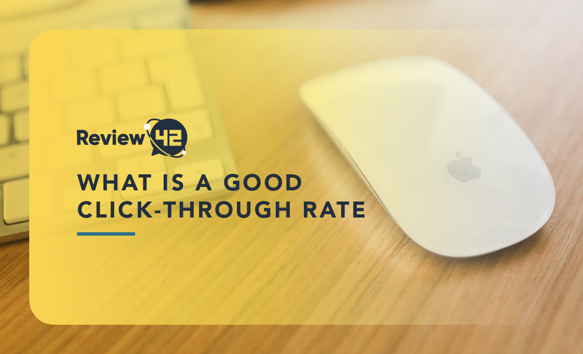 What Is a Good ClickThrough Rate [Click to Find Out!]